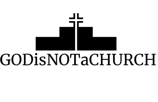 GODisNOTaCHURCH Merch