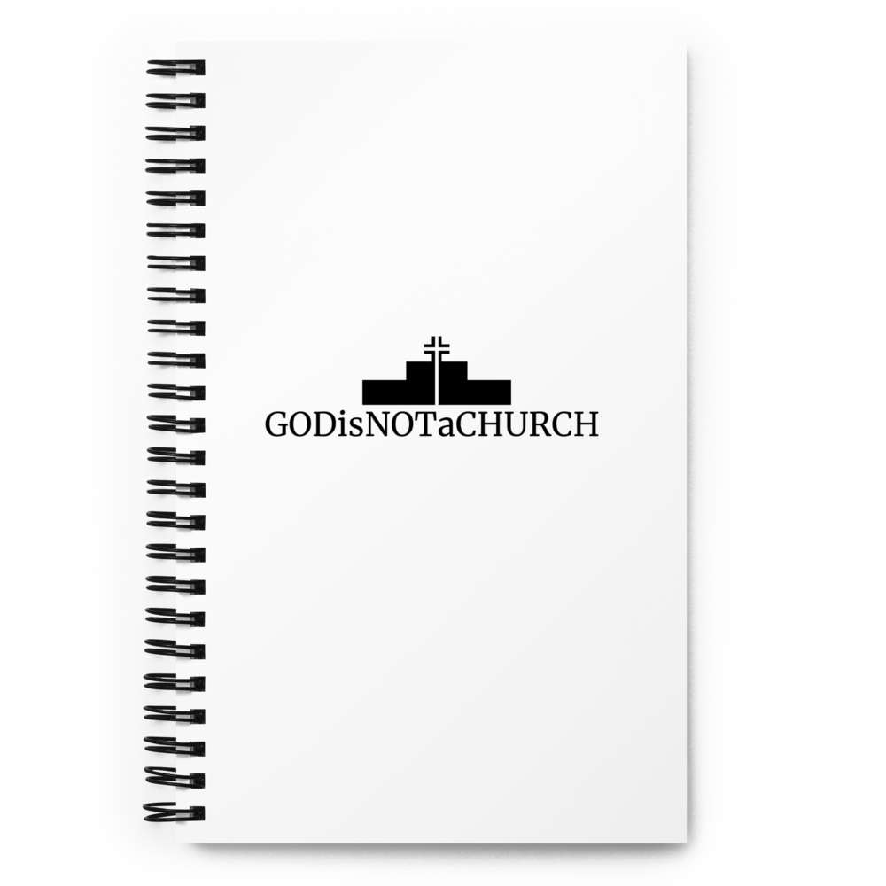 GODisNOTaCHURCH Spiral Notebook