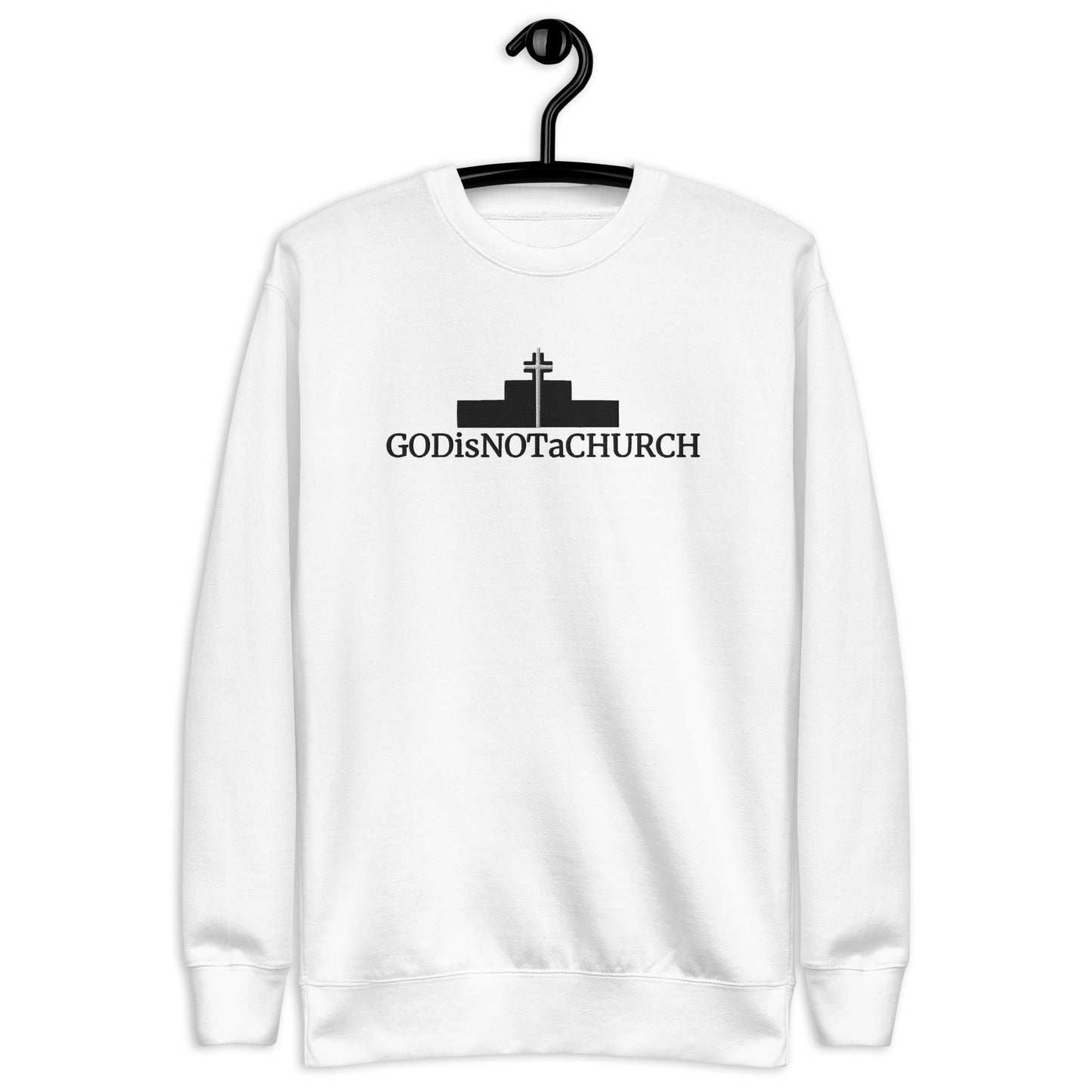 GODisNOTaCHURCH Unisex Embroidery Premium Sweatshirt