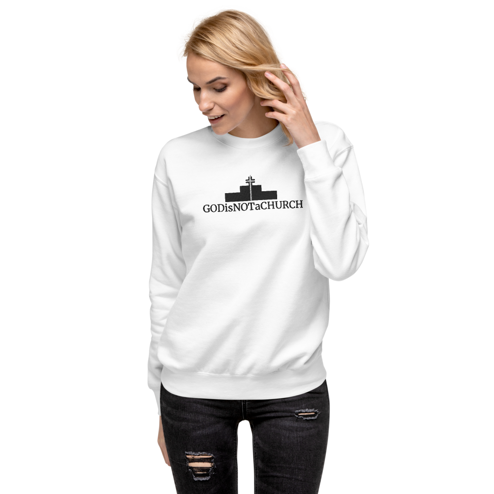 GODisNOTaCHURCH Unisex Embroidery Premium Sweatshirt